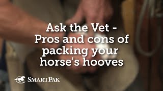 Ask the Vet  Pros and cons of packing your horses hooves [upl. by Anirdua]