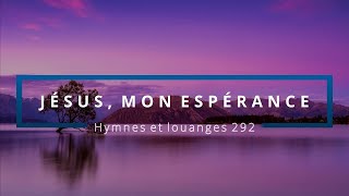 292  Jésus mon espérance voix  Hymnes et louanges  Audréanne Cloutier [upl. by Issirk]