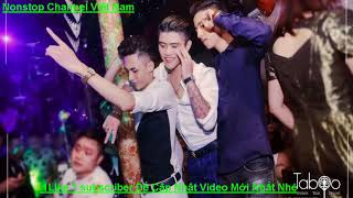 Nonstop 2018 Búm Bum Bum Bùm DJ mất xác Nhạc phiêu hơn cô y tá phê đá [upl. by Groves]