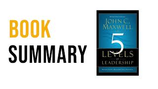 5 Levels of Leadership by John C Maxwell Free Summary Audiobook [upl. by Leandro]