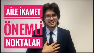 AİLE İKAMET ÖNEMLİ NOKTALAR Aile İkamet İzni Başvuru [upl. by Godliman]