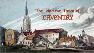 The Ancient Town of Daventry [upl. by Eimrots]