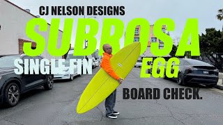 SUBROSA SINGLE FIN EGG board check CJ Nelson Designs x Thunderbolt Surfboards [upl. by Rann]