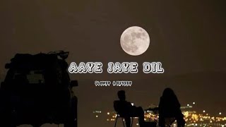 Aaye Jaye Dil Teri Janib  Slowed amp Reverb  Arijit Singh [upl. by Kobe]