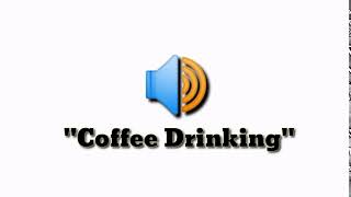 Coffee Drinking Sound Effect [upl. by Allecsirp305]