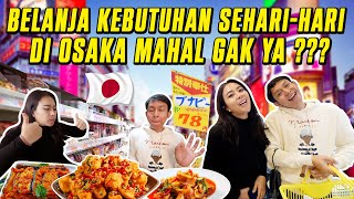 BELANJA KEBUTUHAN SEHARIHARI DI OSAKA JEPANG MAHAL GAK YA [upl. by Aleek]