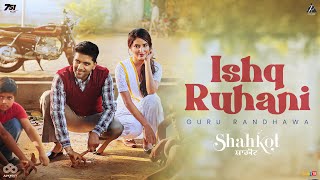 Ishq Ruhani Official Music Video  Guru Randhawa  JSL Singh  Latest Punjabi Song 2024 [upl. by Enelec]