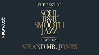 Me and Mr Jones  The Best Soul RampB Smooth Jazz  Denise King  PLAYaudio [upl. by Aleciram]