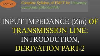 Input Impedance of Transmission Line Introduction Derivation Part 1  EMFT  R K Classes  Lec 22 [upl. by Ploch762]