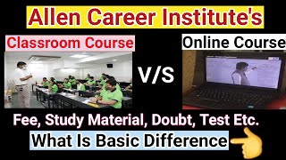 Allen Kota Offline Course amp Online Course Basic Difference in Allen Fee Structure Study Material [upl. by Leizo]