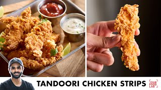 Tandoori Chicken Strips  Crispy Chicken Strips  तंदूरी चिकन स्ट्रिप्स  Chef Sanjyot Keer [upl. by Jezrdna]