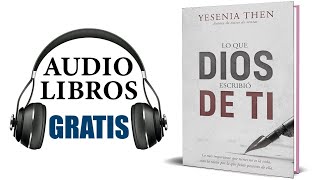 Lo que Dios escribió de ti Audiolibro Yesenia Then [upl. by Wilbert]