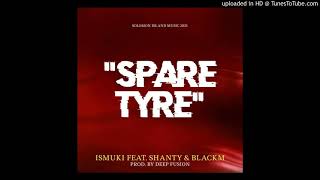 Ismuki Spare Tyre  FT Shanty amp Blackm DFR 2021 [upl. by Hepza579]