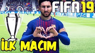 FIFA 19 İLK MAÇIM  ŞAMPİYONLAR LİGİ BARCELONACHELSEA [upl. by Abbey350]