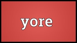 Yore Meaning [upl. by Aimak204]