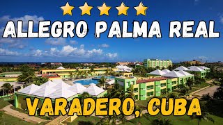 Allegro Palma Real  Varadero Cuba AllInclusive Resort [upl. by Onibla]