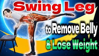 Swing Leg to Activate 70 of Body Muscle to Burn Fat Faster amp Supple Hip Joints Prevent Pain [upl. by Clementia]