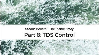 Steam boiler operation  the inside story part 8 TDS control [upl. by Arramat]