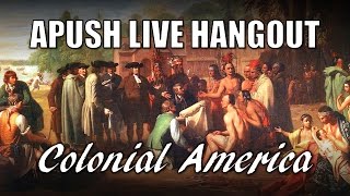 APUSH Colonial America Review Live Hangout [upl. by Ahsiekim]