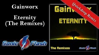 Gainworx  Eternity Quickdrop Remix [upl. by Dominy]