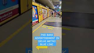 PNB BANK ADVERTISEMENT IN DELHI METRO BLUE LINE 🤩shorts dehlimetro ytshorts [upl. by Way]