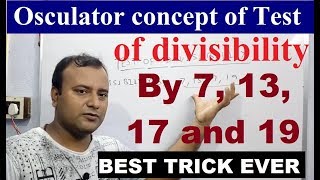 Osculator concept of Test of divisibility by 7 13 17 and 19 ONLINE GURUKUL TRICKS [upl. by Aliehs]