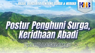 Rasul Bercerita tentang Surga amp Neraka  Postur Penghuni Surga Keridhaan Abadi [upl. by Longmire209]