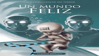 Un Mundo Feliz  ALDOUS HUXLEY — AUDIOLIBRO COMPLETO LOQUENDO [upl. by Linnea]