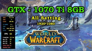 World of Warcraft GTX 1070 TI 8GB All Setting FPS amp Gameplay [upl. by Scheer]