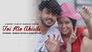 Toi kio ahisili  তই কিয় আহিছিলি  Assamese short film  love story  Rabbani Soyam  Buddies [upl. by Brittain]