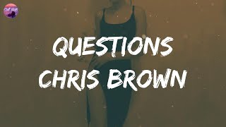 Chris Brown  Questions Lyrics  Yeah yeah yeah yeah [upl. by Milstone]