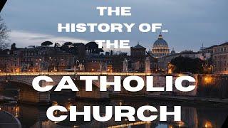 The History of the Catholic Church [upl. by Libna]