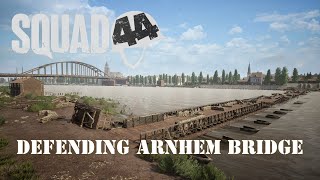 Squad 44 Defending Arnhem Bridge [upl. by Melisa]