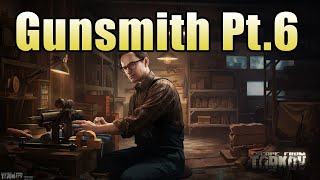 How to complete Gunsmith Part 6  Escape from Tarkov Patch 012 [upl. by Sarazen]