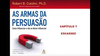 AS ARMAS DA PERSUASÃO  CAPÍTULO 7 ESCASSEZ  ROBERT B CIALDINI [upl. by Rox215]