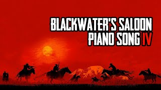 Blackwaters Saloon Piano Song 4 [upl. by Leonsis113]