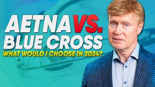 Aetna Vs Blue Cross Medicare Plans What Would I Choose In 2024 [upl. by Skippie]