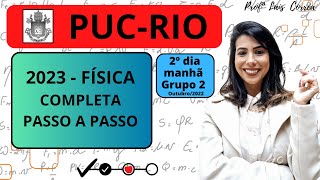 FÍSICA  PUC RIO  2023  RESOLUÇÃO DE TODAS AS QUESTÕES DE FÍSICA  GRUPO 2  COMPLETA [upl. by Preciosa]