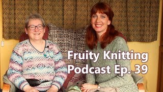 Shetland Wool Week 2017  Episode 39  Fruity Knitting Podcast [upl. by Cristin462]