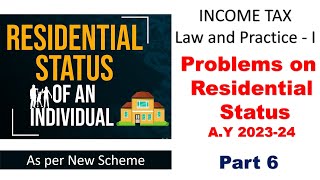 Problem on Residential Status  Part 6  Residential Status  Income Tax Law and Practice I [upl. by Engracia543]