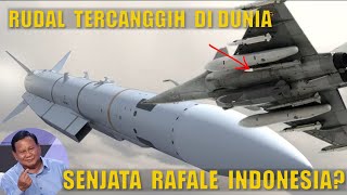 Tercanggih di Dunia Akankah Militer Indonesia Persenjatai RAFALE Dengan Rudal ini [upl. by Aserat]