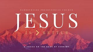 Hebrews 13125  Jesus is Better Landing the Sermon [upl. by Atnuhs762]