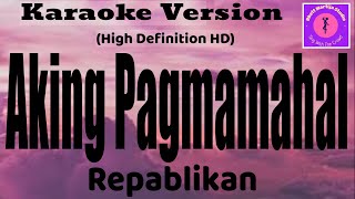 Aking Pagmamahal  Repablikan Karaoke [upl. by Cinimmod]