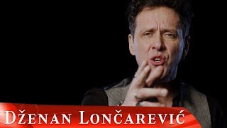 DZENAN LONCAREVIC  DUGA OFFICIAL VIDEO [upl. by Aelc645]