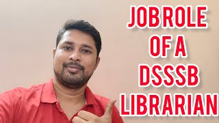 DSSSB LIBRARIAN JOB ROLE WORK LOAD OF A DSSSB LIBRARIAN [upl. by Kylie]