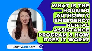 What Is The Housing Authority Emergency Rental Assistance Program amp How Does It Work [upl. by Cressler]