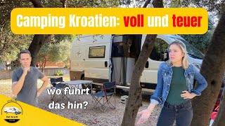 Camping Kroatien  VOLL und TEUER Reservierung notwendig Extremer Wohnmobildruck [upl. by Anitel]