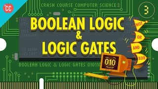 Boolean Logic amp Logic Gates Crash Course Computer Science 3 [upl. by Ciapha]