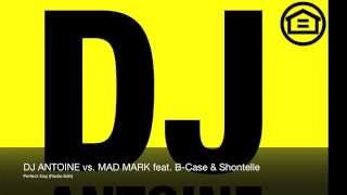 DJ Antoine vs Mad Mark feat BCase amp Shontelle  Perfect Day Radio Edit [upl. by Orfurd]