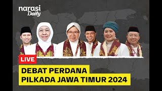 LIVE Debat Perdana Pilkada Jawa Timur 2024  Narasi Daily [upl. by Annauqahs]